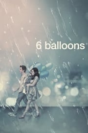 6 Balon sansürsüz izle