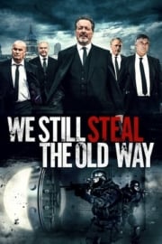 We Still Steal the Old Way film özeti